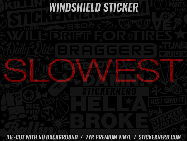 Slowest Windshield Sticker - Decal - STICKERNERD.COM