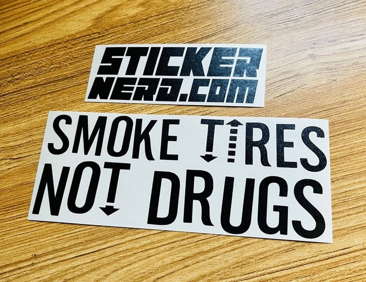 Smoke Tires Not Drugs Sticker - Funny Drift Stickers Car Window Decal ...