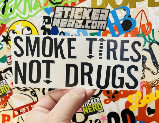 Smoke Tires Not Drugs Decal - STICKERNERD.COM