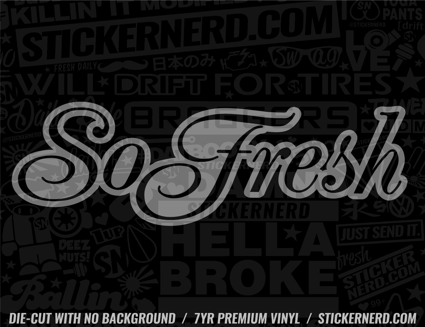 So Fresh Sticker - Decal - STICKERNERD.COM