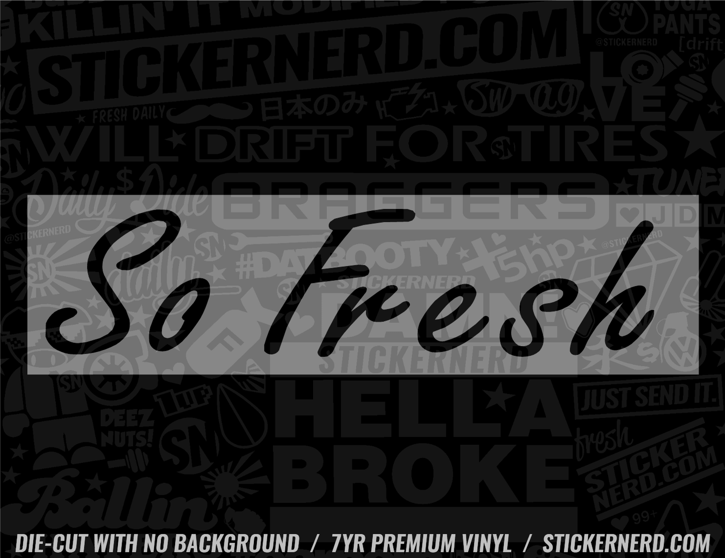 So Fresh Sticker - Window Decal - STICKERNERD.COM