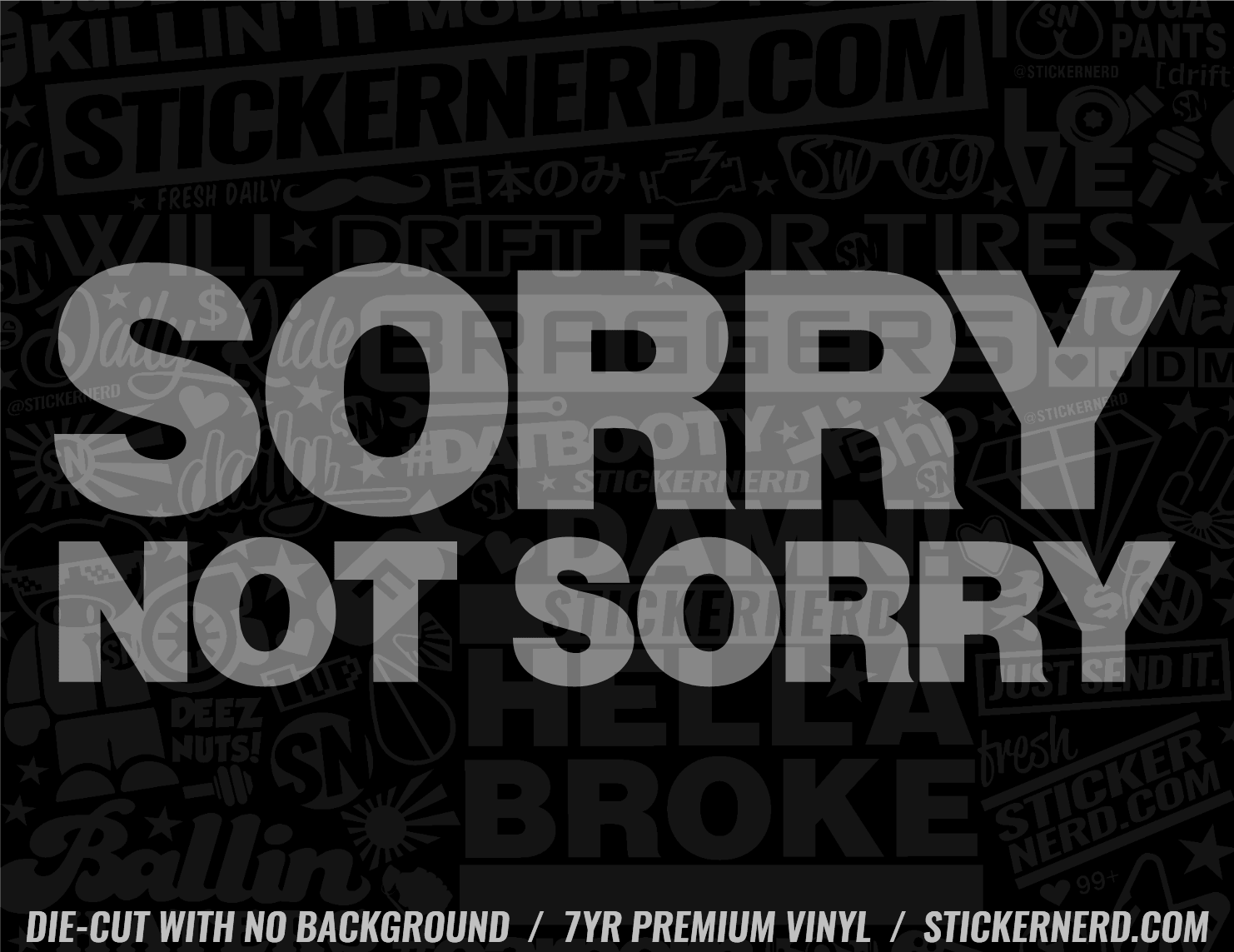 Sorry Not Sorry Sticker - Funny Decal for Cars & Trucks | StickerNerd ...