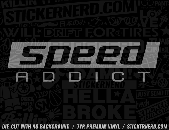 Speed Addict Sticker - Window Decal - STICKERNERD.COM
