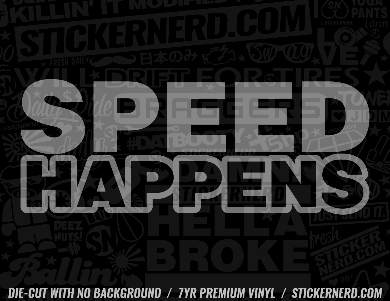 Speed Happens Sticker - Decal - STICKERNERD.COM