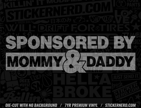 Sponsored By Mommy & Daddy Sticker - Window Decal - STICKERNERD.COM