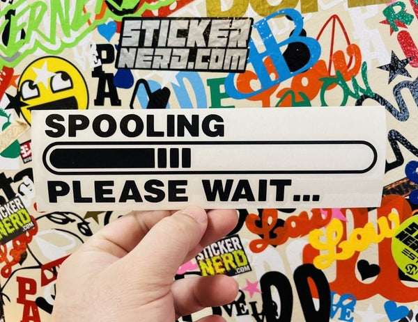 Spooling Please Wait Sticker - Decal - STICKERNERD.COM