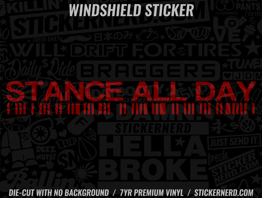 Stance All Day Windshield Sticker - Decal - STICKERNERD.COM