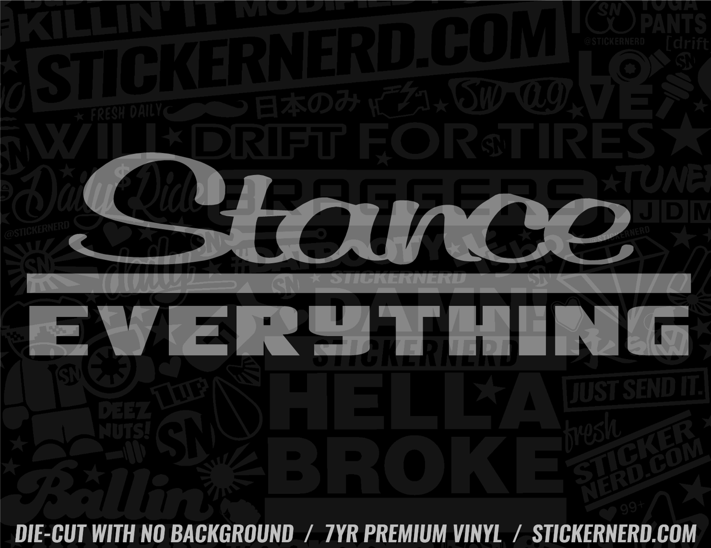 Stance Everything Sticker - Window Decal - STICKERNERD.COM