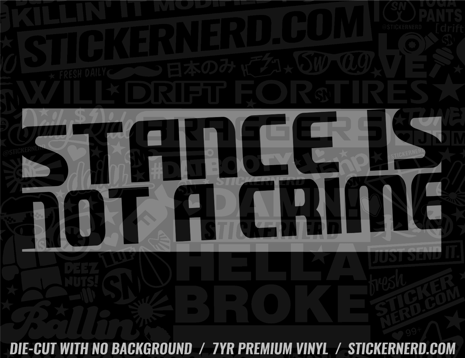 Stance Is Not A Crime Sticker - Window Decal - STICKERNERD.COM