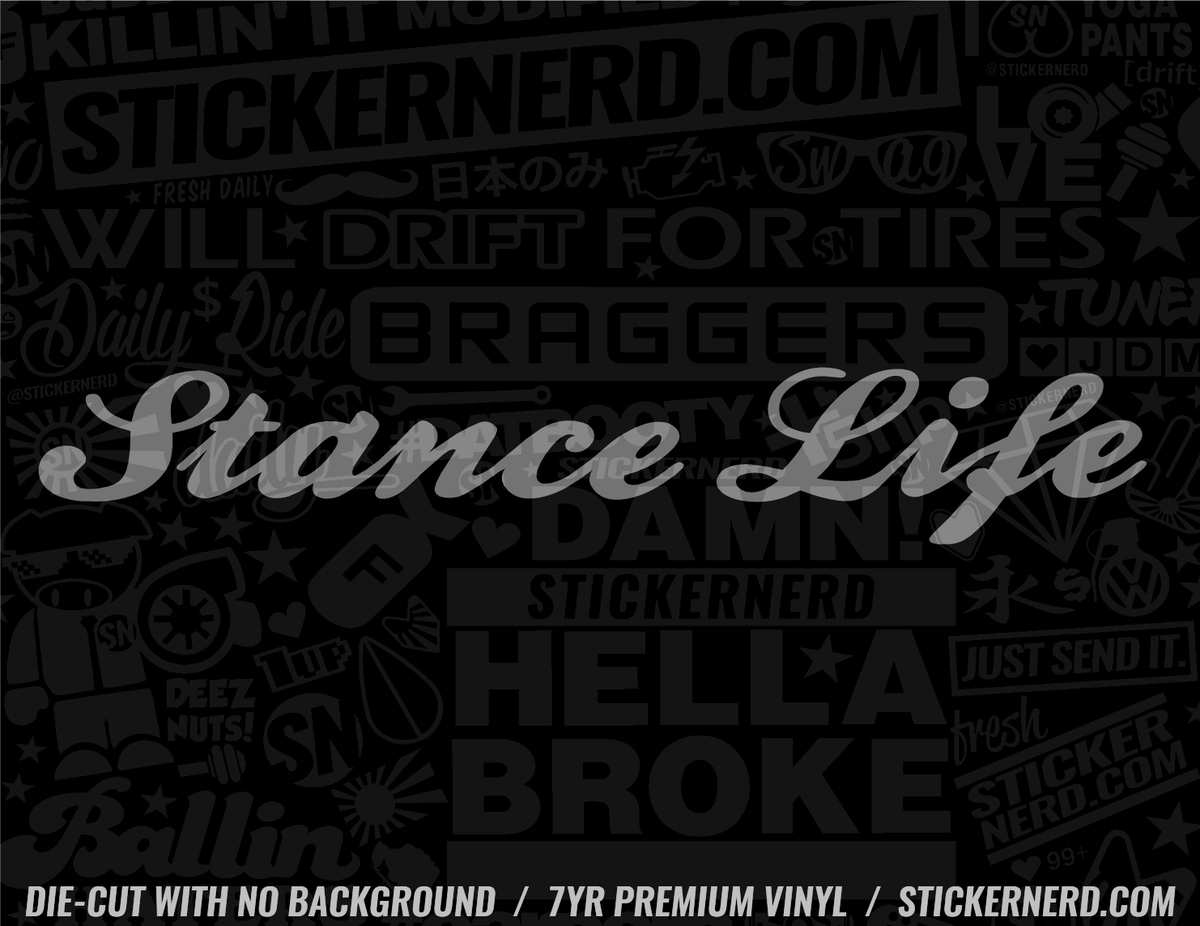 Stance Life Sticker - VINYL WINDOW DECAL - COOL STICKERS – StickerNerd.com