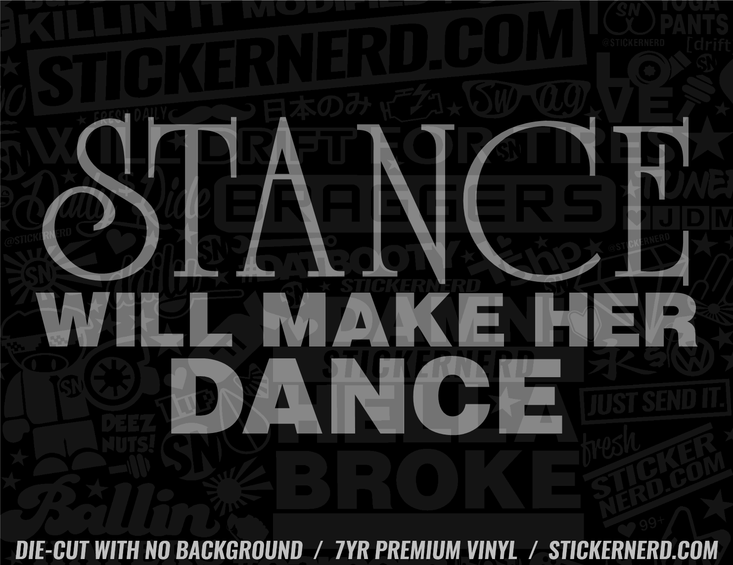 Stance Will Make Her Dance Sticker - Decal - STICKERNERD.COM