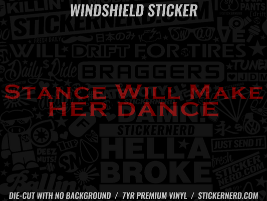 Stance Will Make Her Dance Windshield Sticker - Window Decal - STICKERNERD.COM