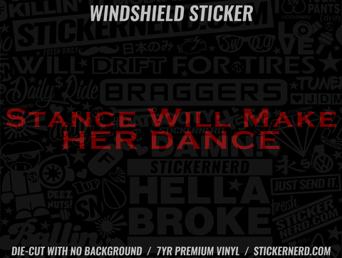 Stance Will Make Her Dance Windshield Sticker - Window Decal - STICKERNERD.COM