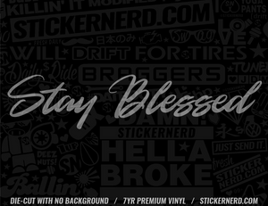 Stay Blessed Sticker - Decal - STICKERNERD.COM