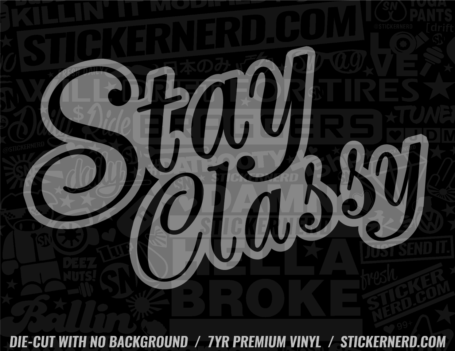 Stay Classy Sticker - Decal - STICKERNERD.COM