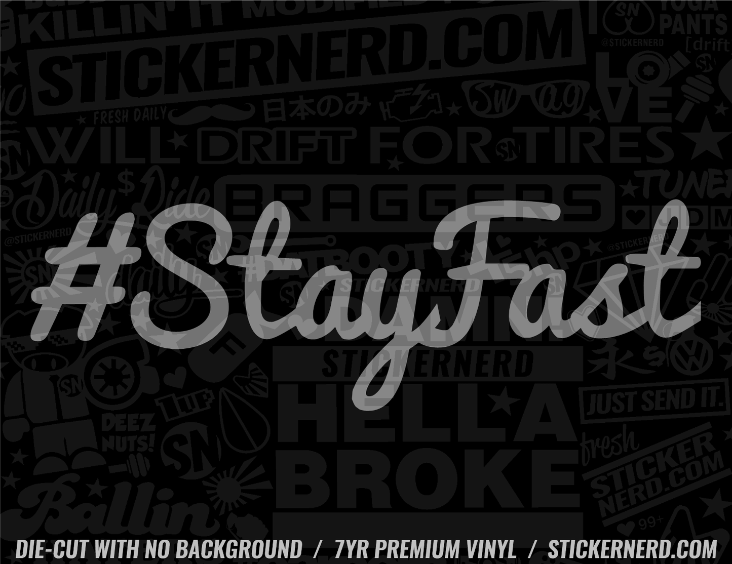 Stay Fast Sticker - Window Decal - STICKERNERD.COM