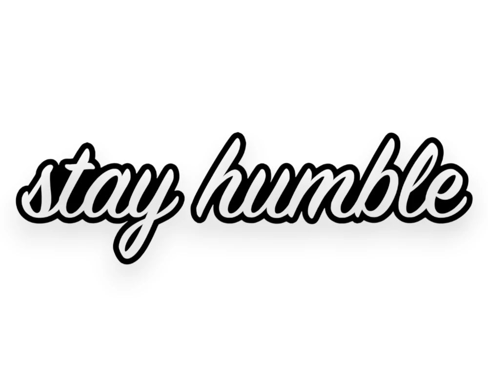 Stay Humble Sticker - Window Decal - STICKERNERD.COM