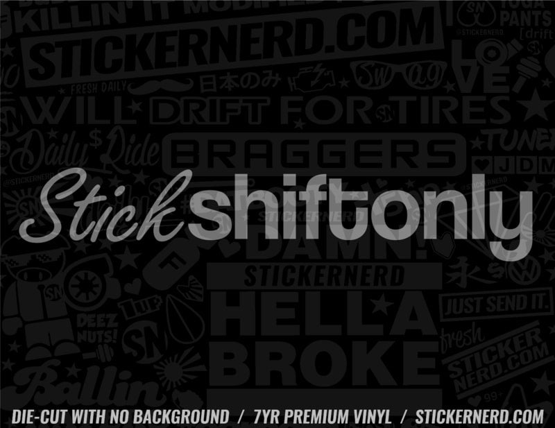 Stick Shift Only Sticker - Decal - STICKERNERD.COM