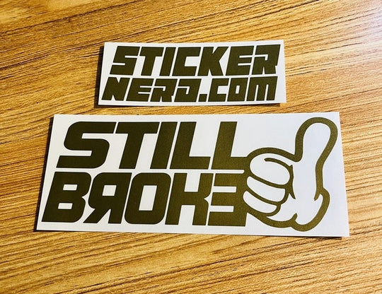 Still Broke Car Sticker - StickerNerd.com