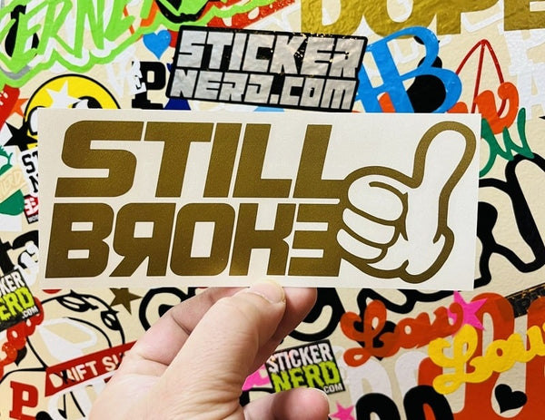 Still Broke Decal - StickerNerd.com