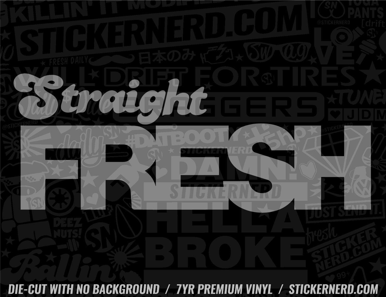 Straight Fresh Sticker - Decal - STICKERNERD.COM