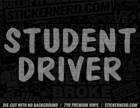 Student Driver Sticker - Window Decal - STICKERNERD.COM