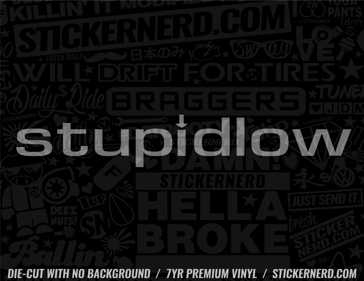 Stupid Low Sticker - Window Decal - STICKERNERD.COM