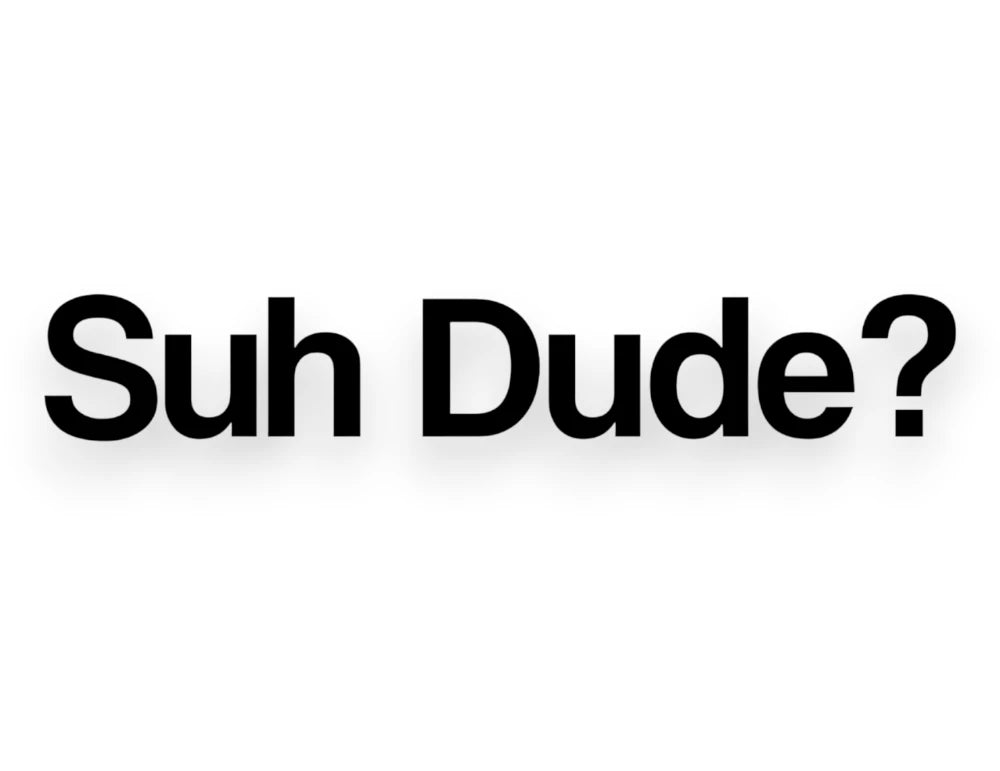 Suh Dude Sticker - Decal - STICKERNERD.COM