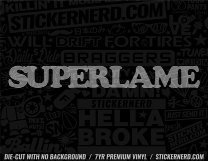 Super Lame Sticker - Window Decal - STICKERNERD.COM