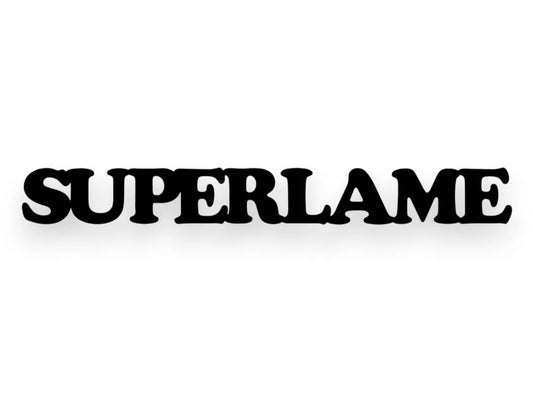 Super Lame Sticker - Window Decal - STICKERNERD.COM