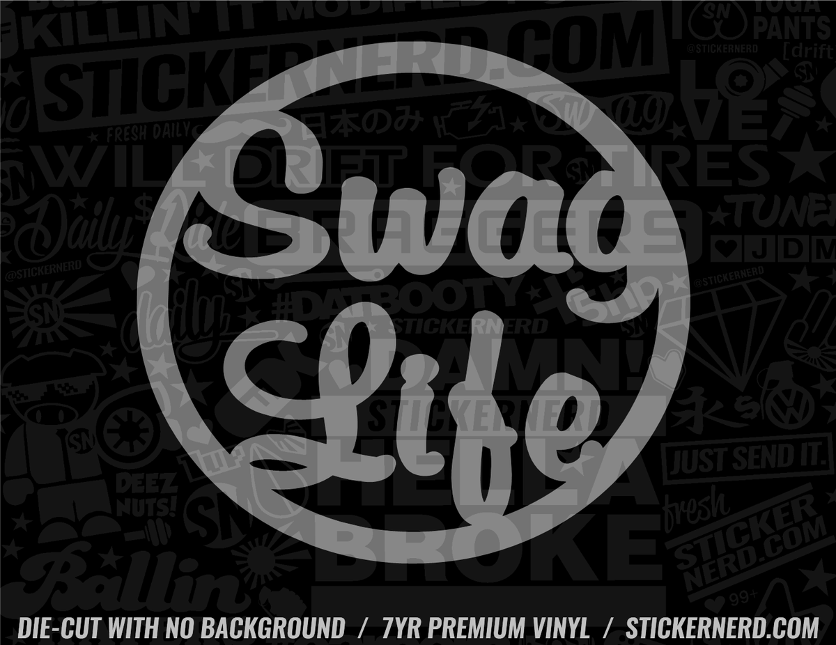 Swag Life Sticker - VINYL WINDOW DECALS - JDM CAR - COOL STICKERS ...