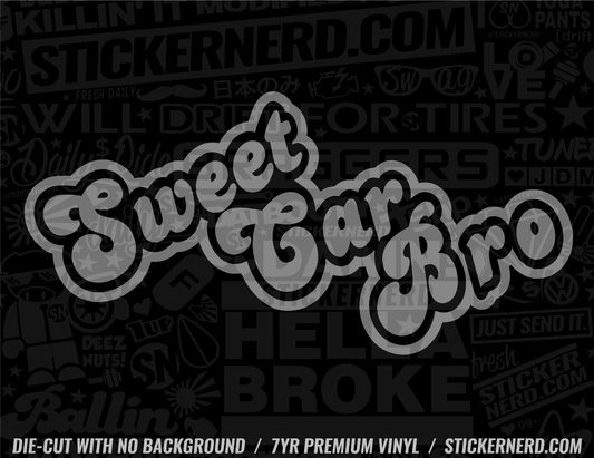 Sweet Car Bro Sticker - Decal - STICKERNERD.COM