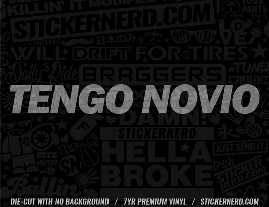 Tengo Novio Sticker - Decal - STICKERNERD.COM