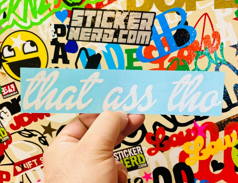 That Ass Tho Decal - STICKERNERD.COM