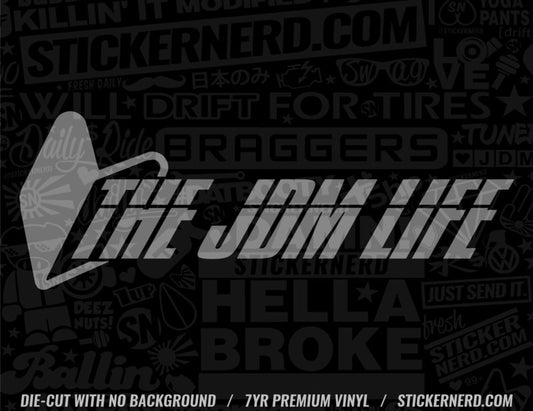 The JDM Life Sticker - Window Decal - STICKERNERD.COM