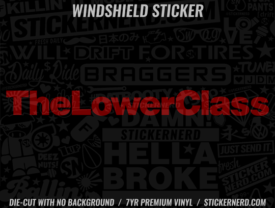 The Lower Class Windshield Sticker - Window Decal - STICKERNERD.COM
