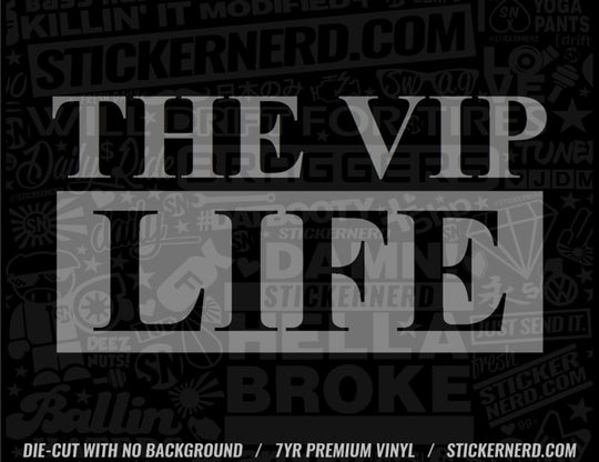 The VIP Life Sticker - Window Decal - STICKERNERD.COM