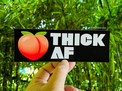 Thick AF Printed Sticker - STICKERNERD.COM