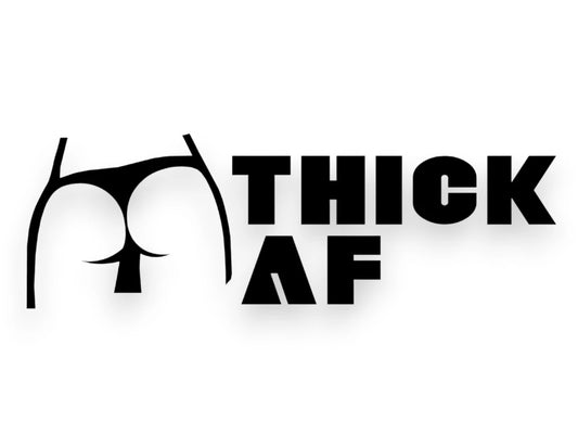 Thick AF Sticker - Funny Decal - STICKERNERD.COM