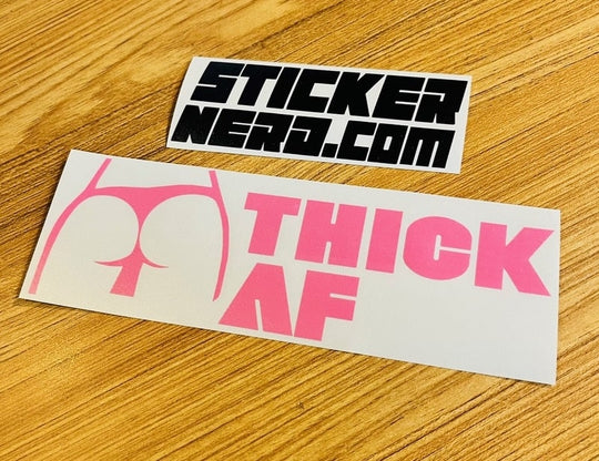 Thick AF Sticker - Decal - STICKERNERD.COM