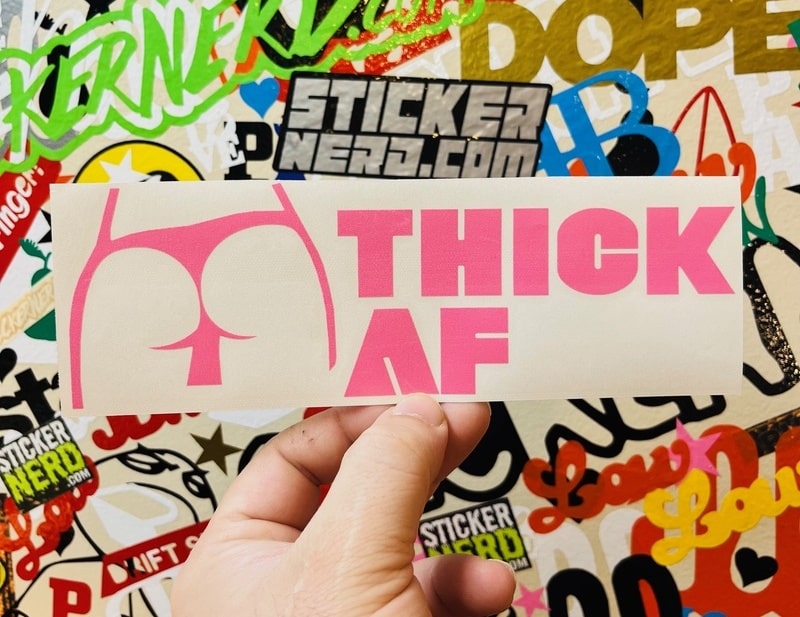 Thick AF Sticker - Decal - STICKERNERD.COM