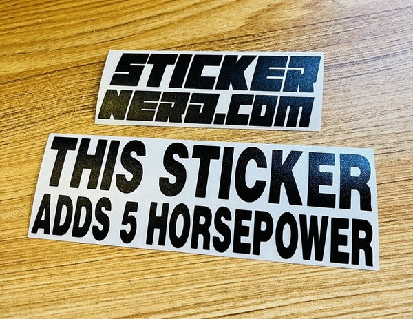 This Sticker Adds 5 Horsepower - Window Decal - STICKERNERD.COM