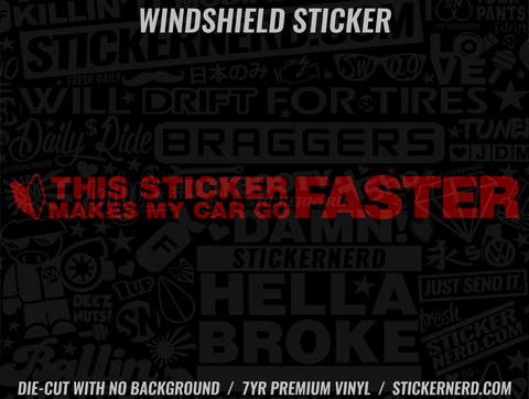 This Sticker Makes My Car Faster Windshield Sticker - Decal - STICKERNERD.COM