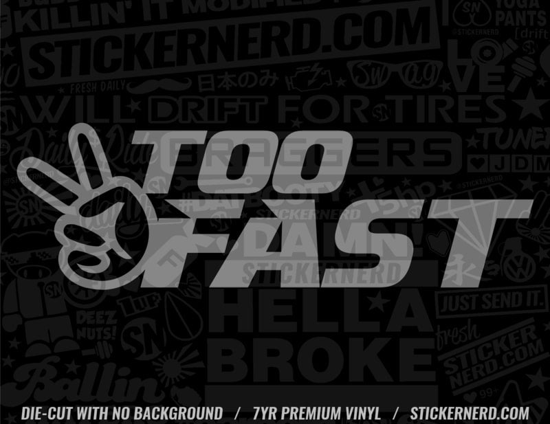 Too Fast Sticker - Decal - STICKERNERD.COM