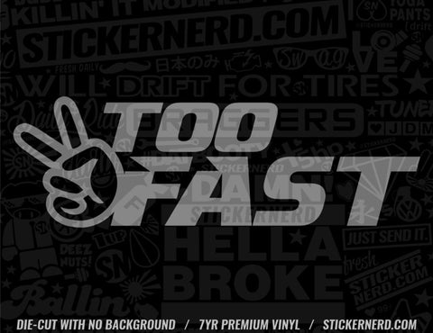 Too Fast Sticker - Decal - STICKERNERD.COM