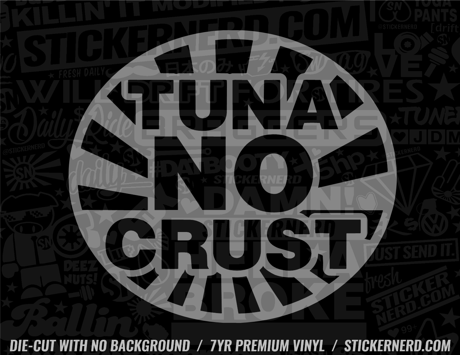 Tuna No Crust Sticker - Decal - STICKERNERD.COM