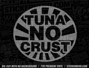 Tuna No Crust Sticker - Decal - STICKERNERD.COM