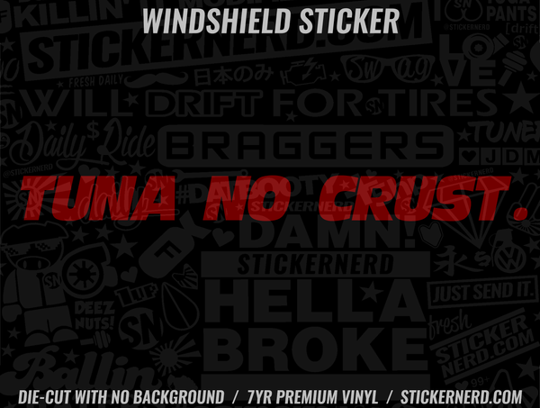 Tuna No Crust Windshield Sticker - Window Decal - STICKERNERD.COM