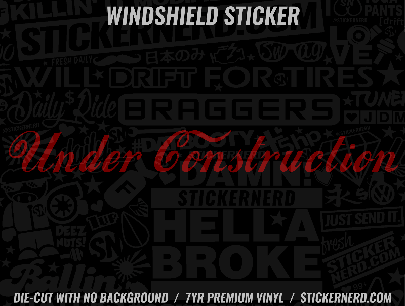 Under Construction Windshield Sticker - Decal - STICKERNERD.COM