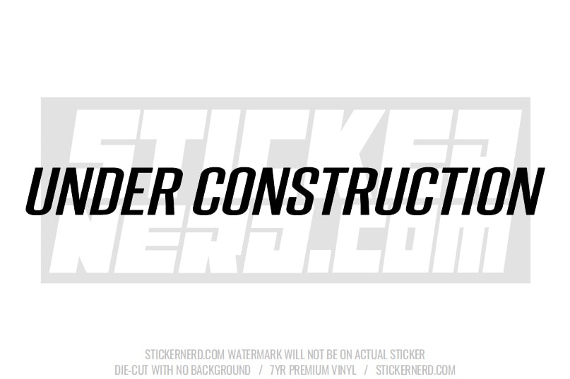 Under Construction Windshield Sticker